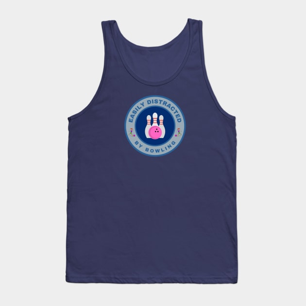 Easily distracted by Bowling Tank Top by InspiredCreative